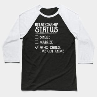 Relationship Status Anime Funny Baseball T-Shirt